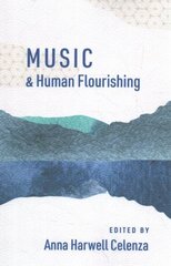 Music and Human Flourishing hind ja info | Ajalooraamatud | kaup24.ee