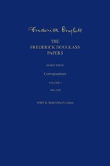 Frederick Douglass Papers: Series Three: Correspondence, Volume 3: 1866-1880 цена и информация | Биографии, автобиогафии, мемуары | kaup24.ee