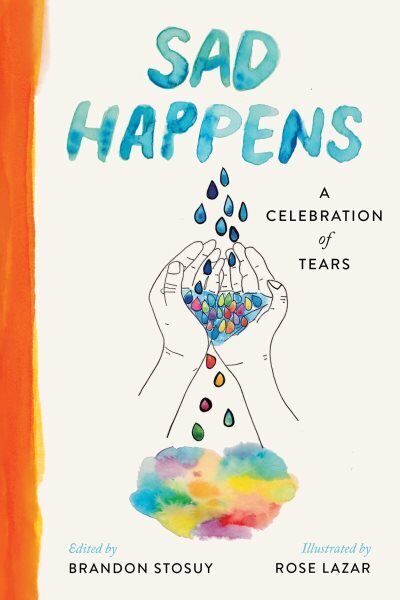 Sad Happens: A Celebration of Tears hind ja info | Luule | kaup24.ee