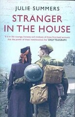 Stranger in the House: Women's Stories of Men Returning from the Second World War цена и информация | Исторические книги | kaup24.ee