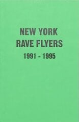 New York Rave Flyers 1991-1995 цена и информация | Книги об искусстве | kaup24.ee