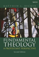 Fundamental Theology: A Protestant Perspective 2nd edition цена и информация | Духовная литература | kaup24.ee