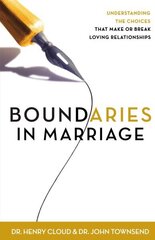 Boundaries in Marriage: Understanding the Choices That Make or Break Loving Relationships цена и информация | Духовная литература | kaup24.ee