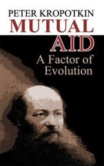 Mutual Aid: A Factor of Evolution цена и информация | Книги по социальным наукам | kaup24.ee