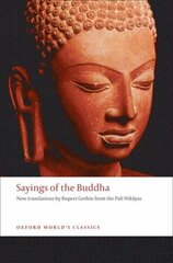 Sayings of the Buddha: New translations from the Pali Nikayas цена и информация | Духовная литература | kaup24.ee