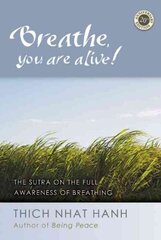 Breathe, You Are Alive: The Sutra on the Full Awareness of Breathing hind ja info | Usukirjandus, religioossed raamatud | kaup24.ee