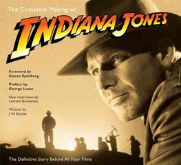 Complete Making of Indiana Jones: The Definitive Story Behind All Four Films Media tie-in цена и информация | Книги об искусстве | kaup24.ee