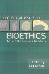 Theological Issues in Bioethics: An Introduction with Readings цена и информация | Духовная литература | kaup24.ee