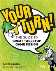 Your Turn!: The Guide to Great Tabletop Game Design hind ja info | Tervislik eluviis ja toitumine | kaup24.ee