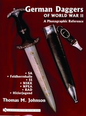 German Daggers of World War II - A Photographic Reference: Volume 2 - SA Feldherrnhalle SS NSKK NPEA RAD Hitlerjugend цена и информация | Книги об искусстве | kaup24.ee