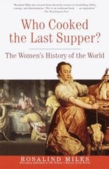 Who Cooked the Last Supper?: The Women's History of the World hind ja info | Ühiskonnateemalised raamatud | kaup24.ee