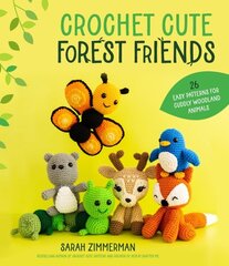 Crochet Cute Forest Friends: 26 Easy Patterns for Cuddly Woodland Animals hind ja info | Tervislik eluviis ja toitumine | kaup24.ee