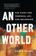 Other World: The Fight for Freedom, Joy, and Belonging цена и информация | Книги по социальным наукам | kaup24.ee