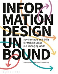 Information Design Unbound: Key Concepts and Skills for Making Sense in a Changing World цена и информация | Книги об искусстве | kaup24.ee