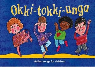 Okki-Tokki-Unga: Action Songs for Children Music Edition edition цена и информация | Книги по социальным наукам | kaup24.ee