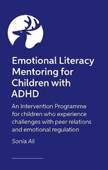 Emotional Literacy Toolkit for ADHD: Strategies for Better Emotional Regulation and Peer Relationships in Children and Teens цена и информация | Книги по социальным наукам | kaup24.ee