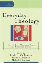 Everyday Theology How to Read Cultural Texts and Interpret Trends цена и информация | Духовная литература | kaup24.ee