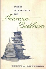 Making of American Buddhism цена и информация | Духовная литература | kaup24.ee