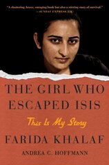 Girl Who Escaped Isis: This Is My Story hind ja info | Elulooraamatud, biograafiad, memuaarid | kaup24.ee