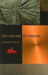 Secrets of Metals 2nd Revised edition hind ja info | Ühiskonnateemalised raamatud | kaup24.ee