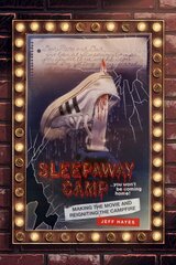 Sleepaway Camp: Making the Movie and Reigniting the Campfire hind ja info | Kunstiraamatud | kaup24.ee