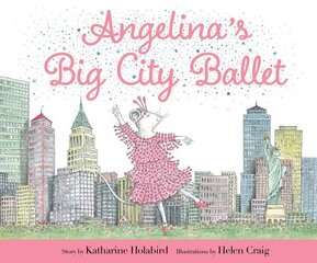 Angelina's Big City Ballet hind ja info | Väikelaste raamatud | kaup24.ee