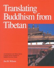 Translating Buddhism from Tibetan: An Introduction to the Tibetan Literary Language and the Translation of Buddhist Texts from Tibetan цена и информация | Духовная литература | kaup24.ee