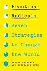 Practical Radicals: Seven Strategies to Change the World hind ja info | Ajalooraamatud | kaup24.ee