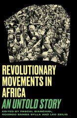 Revolutionary Movements in Africa: An Untold Story hind ja info | Ühiskonnateemalised raamatud | kaup24.ee