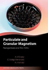 Particulate and Granular Magnetism: Nanoparticles and Thin Films цена и информация | Книги по экономике | kaup24.ee