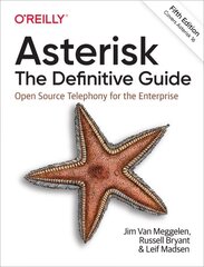 Asterisk: The Definitive Guide: Open Source Telephony for the Enterprise 5th Revised edition hind ja info | Majandusalased raamatud | kaup24.ee