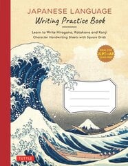 Japanese Language Writing Practice Book: Learn to Write Hiragana, Katakana and Kanji - Character Handwriting Sheets with Square Grids (Ideal for JLPT and AP Exam Prep) цена и информация | Пособия по изучению иностранных языков | kaup24.ee