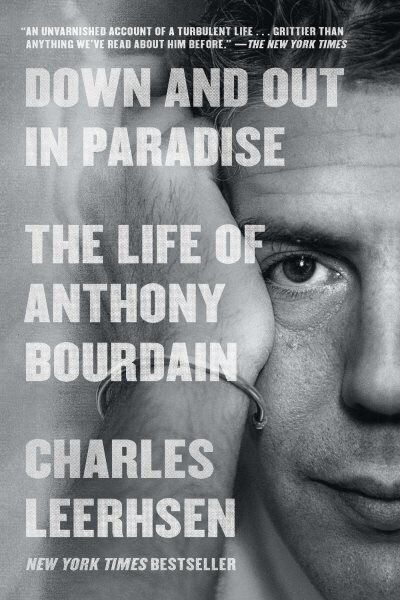 Down and Out in Paradise: The Life of Anthony Bourdain цена и информация | Elulooraamatud, biograafiad, memuaarid | kaup24.ee