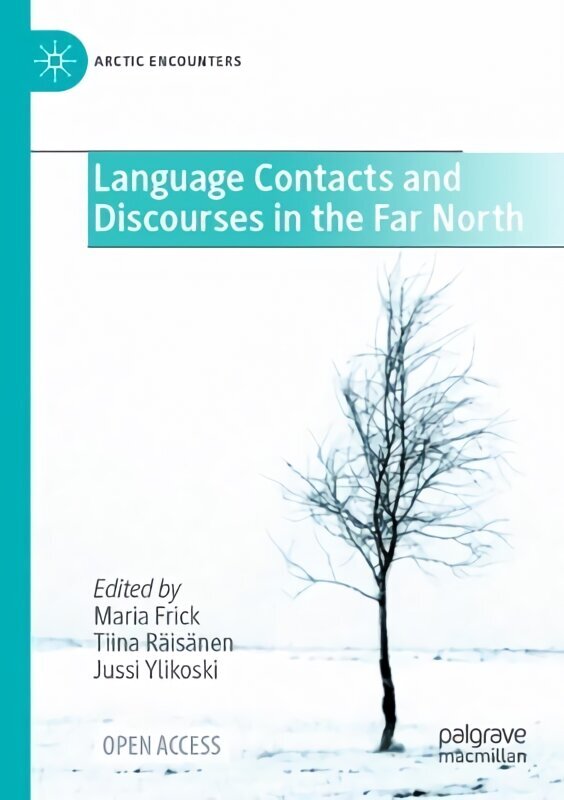 Language Contacts and Discourses in the Far North 1st ed. 2023 цена и информация | Võõrkeele õppematerjalid | kaup24.ee