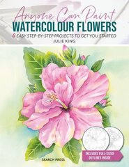 Anyone Can Paint Watercolour Flowers: 6 Easy Step-by-Step Projects to Get You Started цена и информация | Книги об искусстве | kaup24.ee