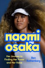 Naomi Osaka: Her Journey to Finding Her Power and Her Voice hind ja info | Tervislik eluviis ja toitumine | kaup24.ee