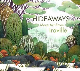 Hideaways: The Art of Iraville цена и информация | Книги об искусстве | kaup24.ee