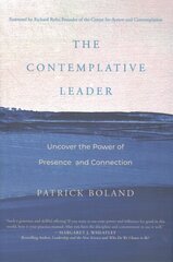 Contemplative Leader: Uncover the Power of Presence and Connection цена и информация | Книги по экономике | kaup24.ee