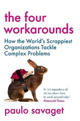 Four Workarounds: How the World's Scrappiest Organizations Tackle Complex Problems hind ja info | Majandusalased raamatud | kaup24.ee