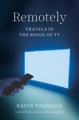 Remotely: Travels in the Binge of TV hind ja info | Ühiskonnateemalised raamatud | kaup24.ee