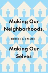 Making Our Neighborhoods, Making Our Selves цена и информация | Книги по социальным наукам | kaup24.ee