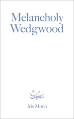 Melancholy Wedgwood hind ja info | Elulooraamatud, biograafiad, memuaarid | kaup24.ee