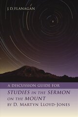 Discussion Guide for Studies in the Sermon on the Mount by D. Martyn Lloyd-Jones hind ja info | Usukirjandus, religioossed raamatud | kaup24.ee