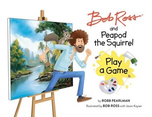 Bob Ross and Peapod the Squirrel Play a Game цена и информация | Книги для малышей | kaup24.ee