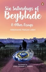 Six Saturdays of Beyblade and Other Essays hind ja info | Luule | kaup24.ee