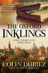 Oxford Inklings: Lewis, Tolkien and their circle New edition цена и информация | Исторические книги | kaup24.ee