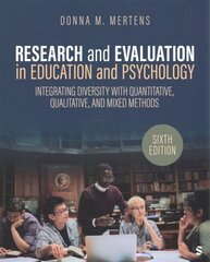 Research and Evaluation in Education and Psychology: Integrating Diversity With Quantitative, Qualitative, and Mixed Methods 6th Revised edition цена и информация | Книги по социальным наукам | kaup24.ee