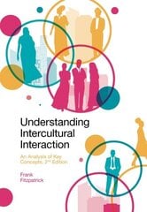 Understanding Intercultural Interaction: An Analysis of Key Concepts 2nd New edition цена и информация | Книги по экономике | kaup24.ee