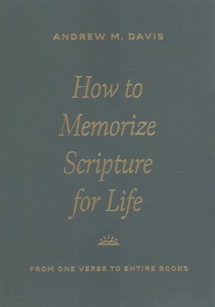 How to Memorize Scripture for Life: From One Verse to Entire Books hind ja info | Usukirjandus, religioossed raamatud | kaup24.ee