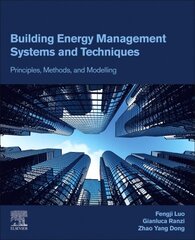 Building Energy Management Systems and Techniques: Principles, Methods, and Modelling цена и информация | Книги по социальным наукам | kaup24.ee